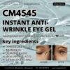 CM4545 รับผลิตINSTANT ANTI- WRINKLE EYE GEL รับผลิตเจลบำรุงรอบดวงตา ตึงกระชับ อิ่มฟูใน 10 นาที พร้อมลดริ้วรอยระยะยาว สูตร IMMEDELINE PG-GL และ3DERMILYN