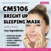 CM5106 รับผลิตBRIGHT UP SLEEPING MASK รับผลิตสลีปปิ้งมาส์กผิวใส สูตร SPECPLEX GLOSS และ COBIOBRIGHT