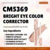 CM5369 รับผลิตBRIGHT EYE COLOR CORRECTOR รับผลิตคอเรคเตอร์ปรับใต้ตากระจ่างใส