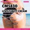 CM5830 รับผลิตLIVELY BUTT CREAM รับผลิตครีมบำรุงผิวบริเวณบั้นท้าย